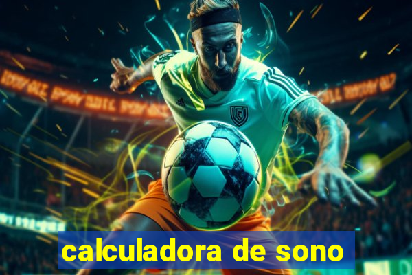 calculadora de sono